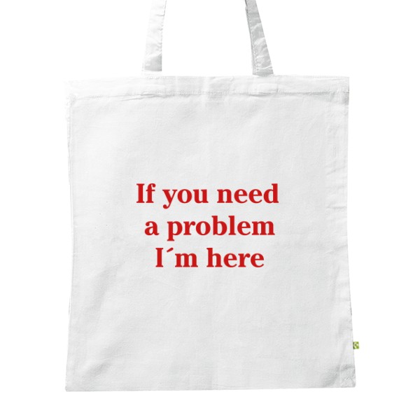 If you need a problem Im here taška