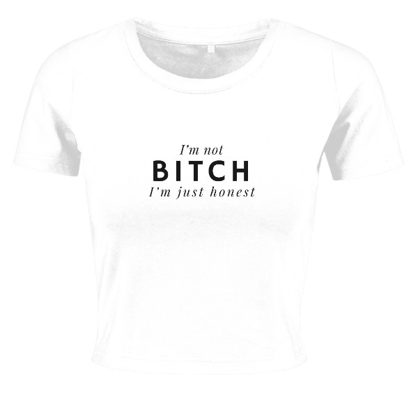 I'm not bitch, I'm just honest – sarkastický citát