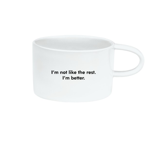 Im not like the rest Im better